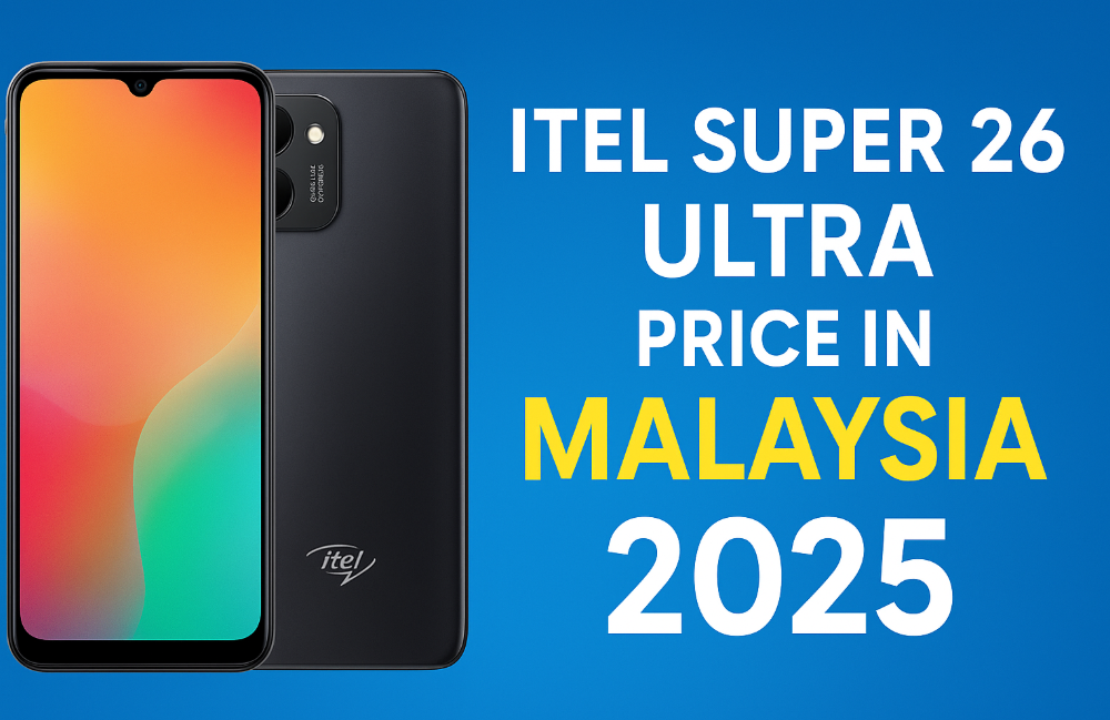 Itel Super 26 Ultra Price in Malaysia & Full Specifications 2025